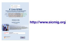 8° Corso SICMIG Approccio endoscopico alla patologia uterina (Isteroscopia, laparoscopia e robotica in diretta) 8° Corso SICMIG Approccio endoscopico alla patologia uterina (Isteroscopia, laparoscopia e robotica in diretta)